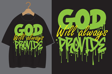 God will always provide graffiti typography style for Christian streetwear t shirt design