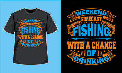 Weekend Forecast Fishing With A Chance Of Drinking T-Shirt
