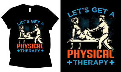 Let's get a Physical Therapy health t-shirt design