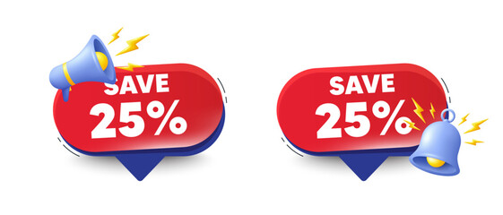 Save 25 percent off tag. Speech bubbles with 3d bell, megaphone. Sale Discount offer price sign. Special offer symbol. Discount chat speech message. Red offer talk box. Vector