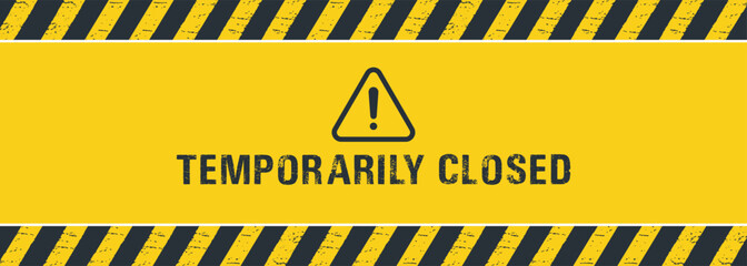 Temporarily Closed yellow and black color with line striped label Warning Sign yellow background space for text.