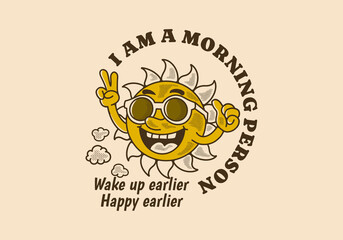 I am morning person, mascot character design of a sun wearing sunglasses with happy expression