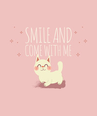 SMILE AND COME WITH ME CUTE BABY CAT  GOING FOR A WALK ILLUSTRATION DESIGN