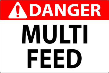 Danger Sign, Multi Feed Label