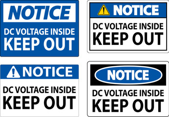 Notice Keep Out Sign, DC Voltage Inside Keep Out