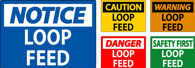 Danger Sign, Loop Feed