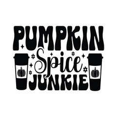 Pumpkin Spice Junkie - Fall Lettering Design, Autumn inspirational Design for Shirt