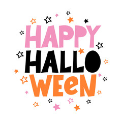 Happy Halloween - Halloween quote on white background with colorful letters. Good for t-shirt, mug, scrap booking, gift, printing press. Holiday quotes. 