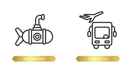 two editable outline icons from transportation concept. thin line icons such as small submarine, airport shuttle vector.