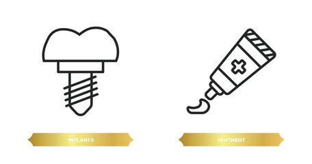 two editable outline icons from medical concept. thin line icons such as implants, ointment vector.