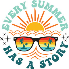 Every Summer Has A Story - summer t-shirt design and craft files, Digital download. most trendy summer  t-shirt design