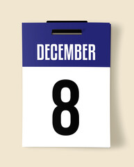 8 December Calendar Date, Realistic calendar sheet hanging on wall