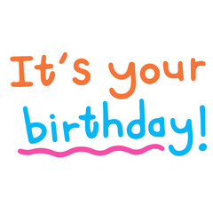 It's your birthday hand drawn lettering