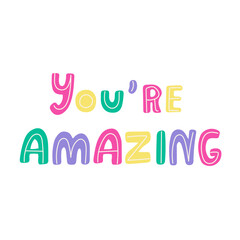 You are amazing hand drawn lettering