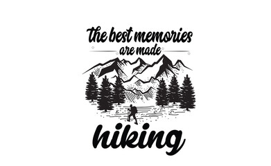 the best memories are made hiking