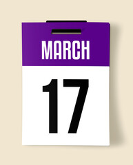 17 March Calendar Date, Realistic calendar sheet hanging on wall