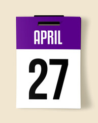 27 April Calendar Date, Realistic calendar sheet hanging on wall