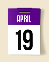 19 April Calendar Date, Realistic calendar sheet hanging on wall