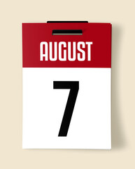 7 August Calendar Date, Realistic calendar sheet hanging on wall