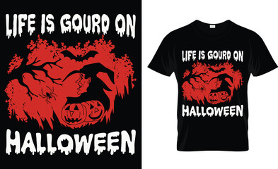  life is gourd on Halloween t-shirt design