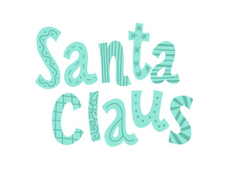 Hand-drawn lettering of Santa Claus. Vector typography for print or greeting card