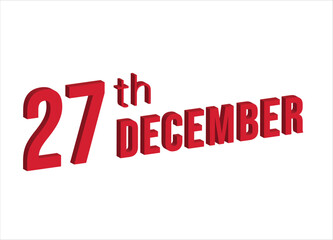 27th December ,  Daily calendar time and date schedule symbol. Modern design, 3d rendering. White background. 