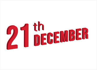 21st December ,  Daily calendar time and date schedule symbol. Modern design, 3d rendering. White background. 