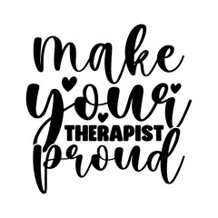 Fototapeta premium Make Your Therapist Proud