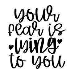 Your Fear is Lying to You