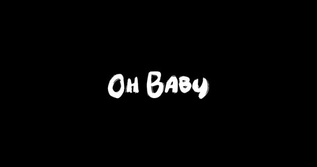 Oh Baby Effect of Grunge Transition Bold Text Typography Animation on Black Background - Powered by Adobe