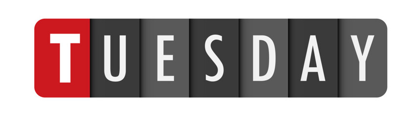 TUESDAY dark gray vector typography banner with initial letter highlighted in red