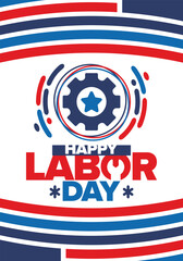 Happy Labor Day. Public federal holiday, celebrate annual in United States. American labor movement. Patriotic american elements. Poster, card, banner and background. Vector illustration