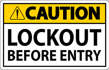 Caution Sign, Lockout Before Entry