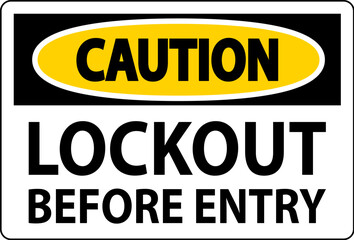 Obraz premium Caution Sign, Lockout Before Entry