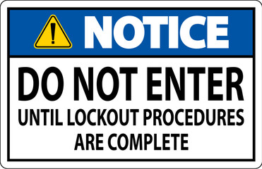 Notice Sign, Do Not Enter Until Lockout Procedures Are Complete