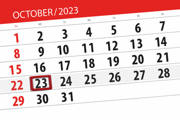 Fototapeta premium Calendar 2023, deadline, day, month, page, organizer, date, October, monday, number 23