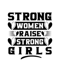 Strong Women Raise Strong Girls svg design