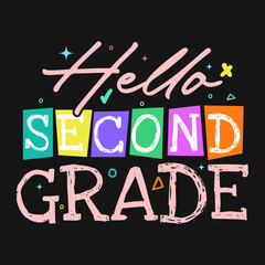 Hello Second Grade Teacher School Design typography T-shirt design 