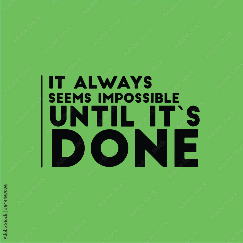 Wall mural it always seems imposible until its done. motivational quotes for tshirt, poster, print. inspiration - Wall murals