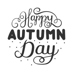 Vector illustration. Hand lettering Happy autumn day. Hand drawn modern calligraphy. Autumn inscription on the banner. Black and white design element. Fashion design. Graphic element
