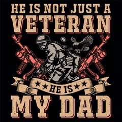 He Is Not Just A Veteran He Is My Dad Soldier Veteran SVG T-Shirt Design Sublimation Graphic Vector