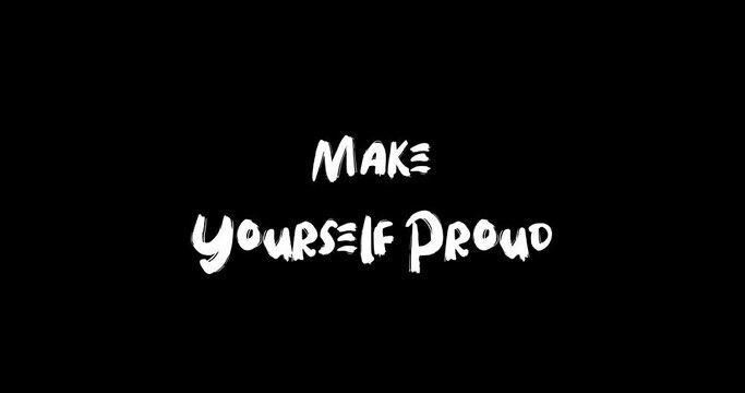 Make Yourself Proud Effect of Grunge Transition Bold Text Typography Animation on Black Background 