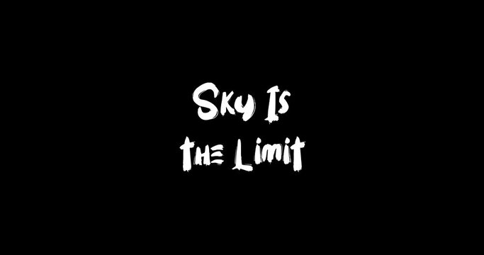 Sky Is the Limit Bold Text Typography Grunge Transition Animation on Black Background 