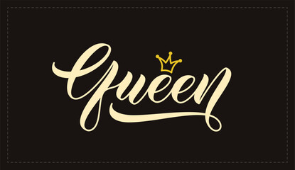 Handwritten lettering word "Queen" with crown illustration. Lettering design for printing on a t-shirt and other clothes. Word "Queen" calligraphic text.