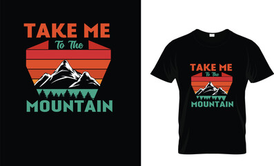 Take me to the Mountain t-shirt design, adventure, Tshirt ,Tshirt,