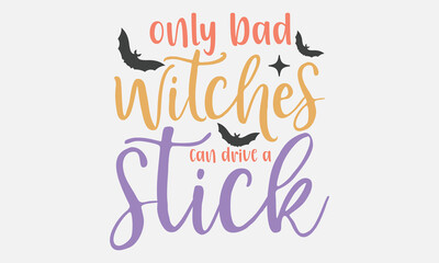 Only bad witches can drive a stick SVG