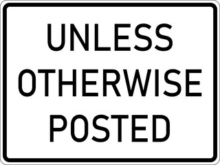 Fototapeta premium Vector graphic of a usa Unless Otherwise Posted highway sign. It consists of the wording Unless Otherwise Posted in a white rectangle
