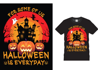 Halloween is everydayHalloween t-Shirt design vector t-Shirt design  logo  t-shirt design Halloween T-Shirt Design us halloween is  everydayfor some of us Halloween Is Coming graphics template design