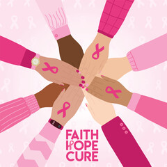 Breast Cancer Awareness Month. Female hands stacking together with pink cancer ribbons. Faith, hope, cure phrase. Cancer prevention, women health poster. Hand drawn illustration. Square poster
