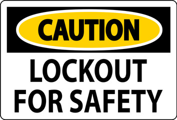Caution Sign, Lockout For Safety
